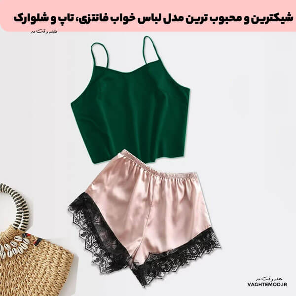 The most stylish and popular models of faasy pajamas, tops and shorts