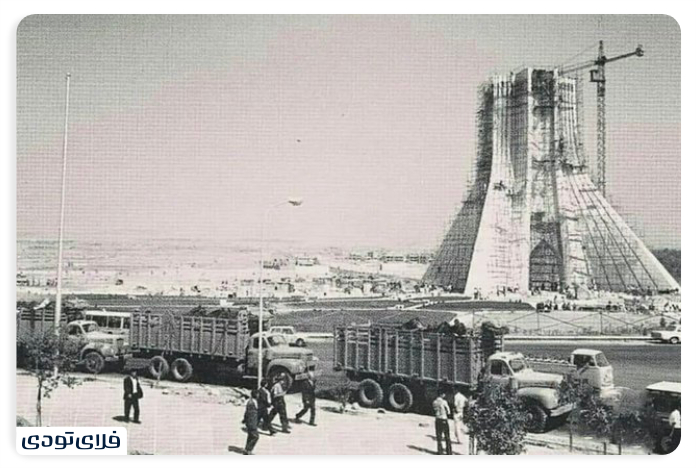 An overview of the history of the construction of Azadi Tower