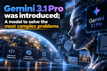 Gemini 3.1 Pro was introduced; A model to solve the most complex problems