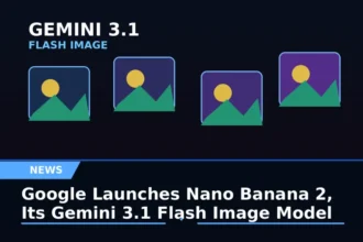 Google launches Nano Banana 2, its Gemini 3.1 Flash Image model