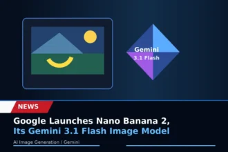 Google launches Nano Banana 2, its Gemini 3.1 Flash Image model