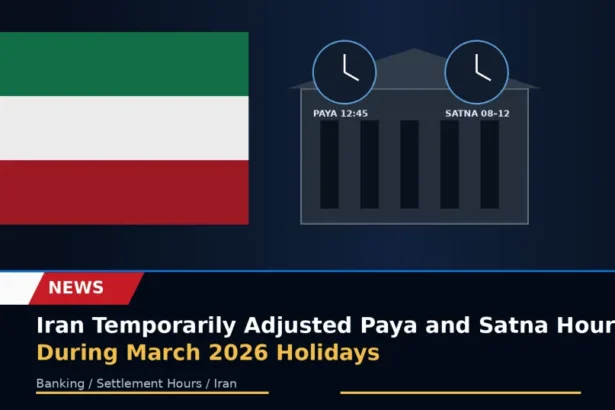 Iran temporarily adjusted Paya and Satna hours during March 2026 holidays